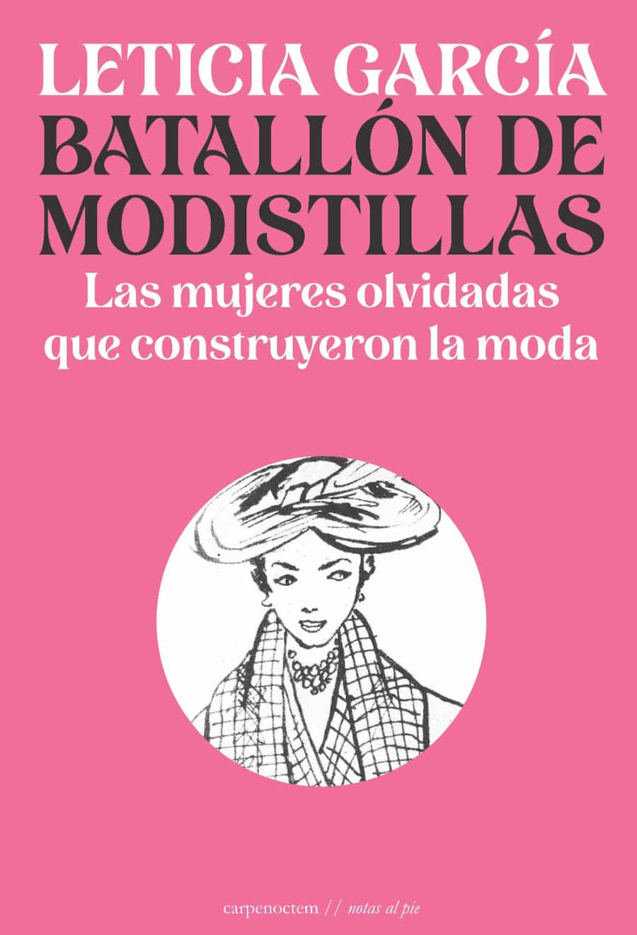 «Batallón de modistillas: las mujeres olvidadas que construyeron la moda»