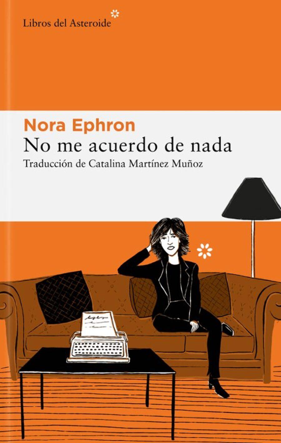 «No me acuerdo de nada», de Nora Ephron, editado por Libros del Asteroide