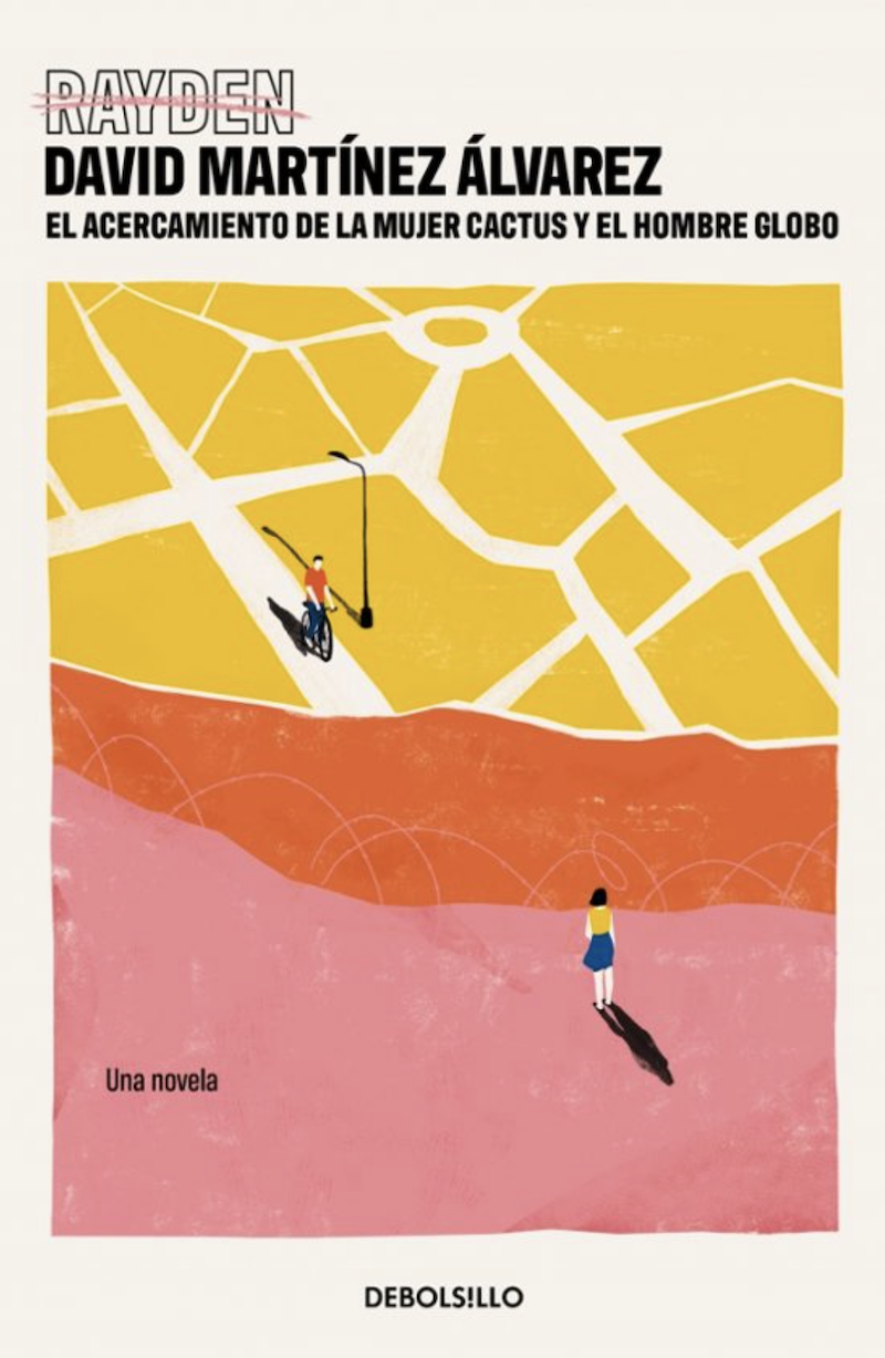 La novela de Rayden, «El acercamiento de la mujer cactus y el hombre globo», llegará próximamente a Netflix con Macarena García como protagonista. La Casa del Libro. Precio: 10,40€