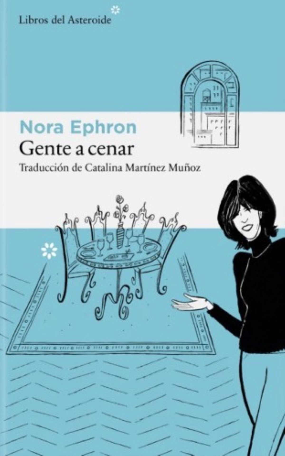 Gente a cenar, de Nora Ephron. La Casa del Libro. Precio: 18 €