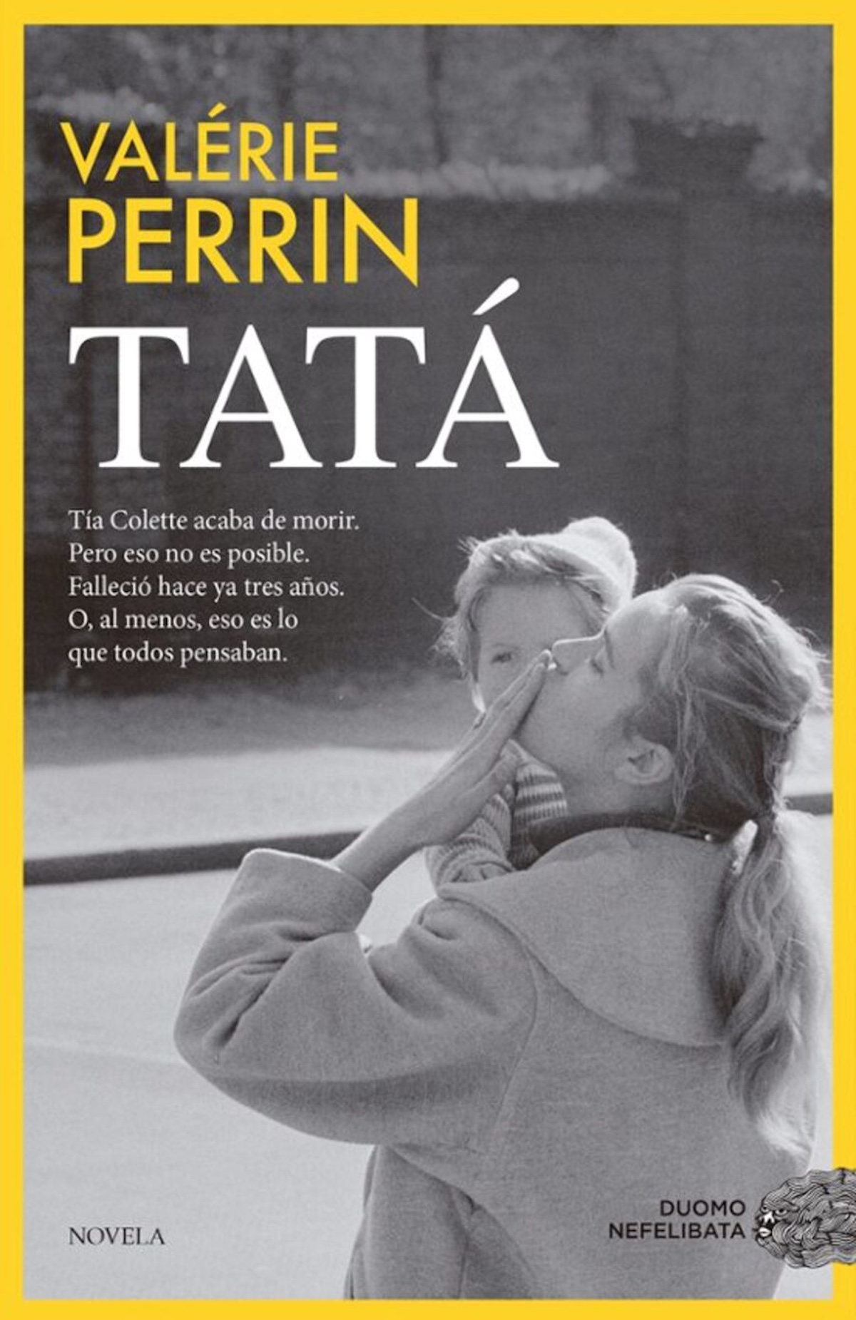 «Tatá», de Valérie Perrin (Duomo Ediciones, 2025), una novela de misterio, secretos familiares, amor y amistad para desconectar de la rutina